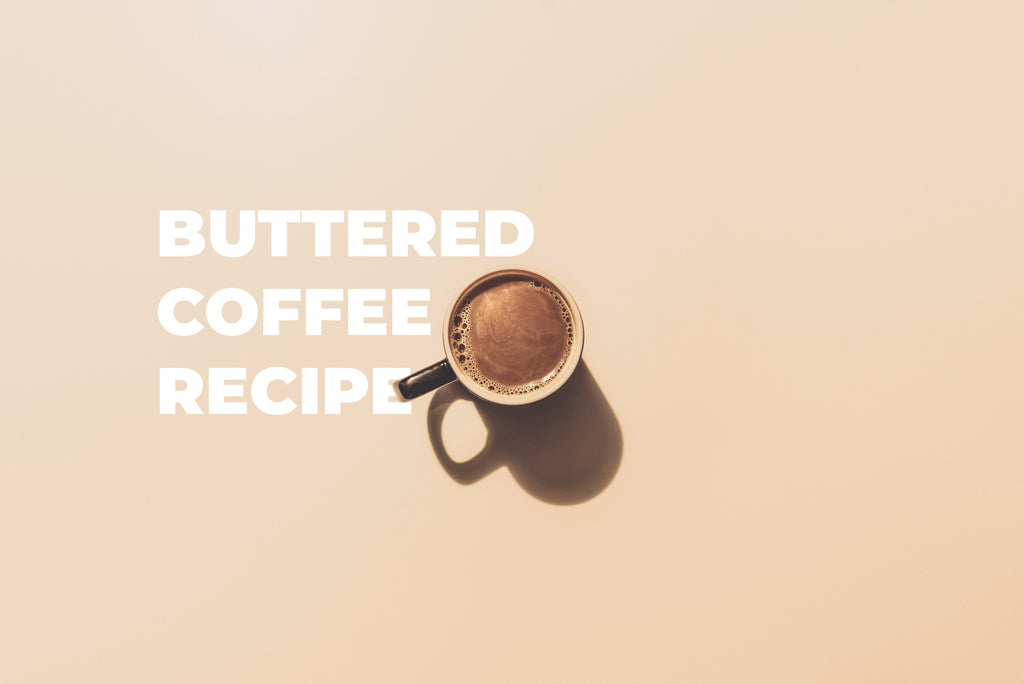 Buttered Coffee [Recipe]